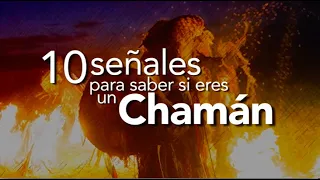 10 SEÑALES PARA SABER SI ERES UN CHAMAN