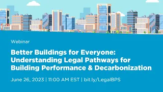 Better Buildings for Everyone: Understanding Legal Pathways for Building Performance/Decarbonization