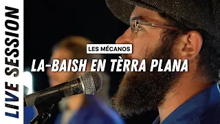 LES MÉCANOS - La-Baish en Tèrra Plana