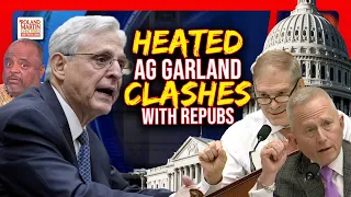 HEATED AG Merrick Garland CLASHES With House GOP During INTENSE Hearing | Roland Martin