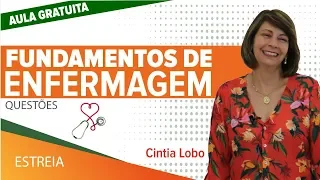 AULA GRATUITA - Questões comentadas de fundamentos de enfermagem | Prof. Cintia Lobo | 03/06 às 19h