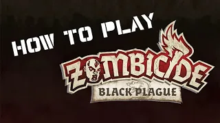 How to play Zombicide Black Plague: Board Games