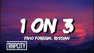 Fivio Foreign, Rvssian - 1 On 3 (Lyrics)