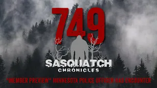 SC EP:749 Minnesota Police Officer Has Encounter [Members] PREVIEW