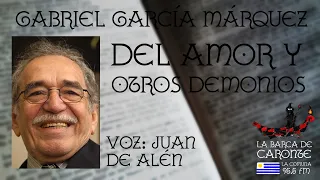 DEL AMOR Y OTROS DEMONIOS (Gabriel García Márquez) - [AUDIOLIBRO / VOZ HUMANA]