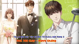 COI THƯỜNG ĐẦU BẾP TẬP SỰ ĐẾN TỪ KHÁCH SẠN HẠNG 3 VÀ CÁI KẾT | Full 102 Chap | Happy Ending