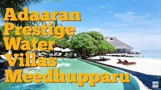 ADAARAN PRESTIGE WATER VILLAS MEEDHUPPARU 5 * , MALDIVES 🇲🇻