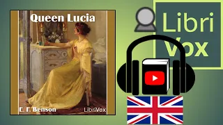 Queen Lucia by E. F. BENSON read by Martin Clifton | Full Audio Book