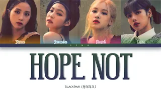 BLACKPINK (블랙핑크) - HOPE NOT (아니길) (Color Coded Lyrics Eng/Rom/Han/가사)