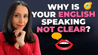 Why Is Your English Speaking NOT Clear? And How to FIX That?