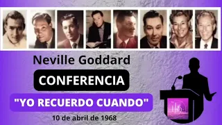 Yo Recuerdo Cuando... | Conferencia de Neville Goddard | 1968