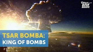 The Soviet's Tsar Bomba: The King Of Bombs
