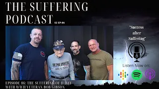 Episode 86: The Suffering of D-Day with Bob Gibson