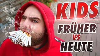 KINDER - FRÜHER vs HEUTE!