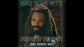 Bad Boys Blue - People Of The Night (MG Dance Mix)