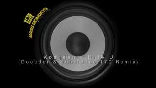 Kosheen - Hide U (Decoder & Substance 170 Remix)