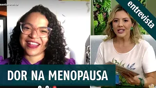 Quais são as DORES da MENOPAUSA? (Com Dra. Jamile Pereira - Anestesista e Especialista em DOR)