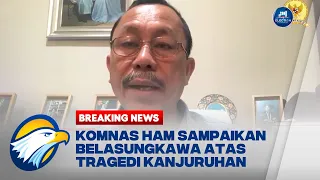 Komnas HAM Sampaikan Belasungkawa atas Tragedi Kanjuruhan