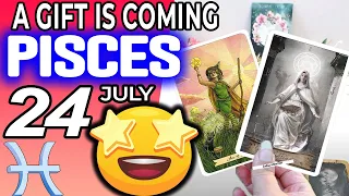 Pisces ♓ 🎁 A GIFT IS COMING 🎁 Horoscope for Today JULY 24 2022♓Pisces tarot july 24 2022