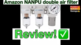 Amazon NANPU 1/4 NPT Drying System Double Air Filters Review
