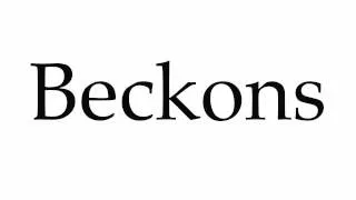 How to Pronounce Beckons