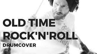 OLD TIME ROCKNROLL - BOB SEGER - DRUMCOVER