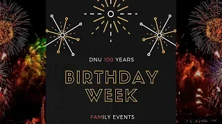 BIRTHDAY WEEK || DNU 100 years