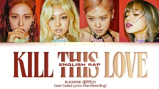 BLACKPINK (블랙핑크) – Kill This Love (With English Rap) (Color Coded Lyrics Eng/Rom/Han)