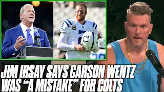 Jim Irsay Talks About Why The Colts "Had To Move On" From Carson Wentz | Pat McAfee Reacts