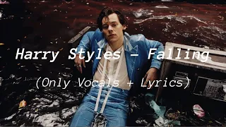 Harry Styles - Falling (Only Vocals + Lyrics) Acapella