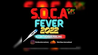 S.O.C.A FEVER 2022 "A CONTAGIOUS FEELING" | DJ THIRD BASE INTERNATIONAL | SOCA 2022 |