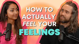 How To Actually Feel Your Feelings + Process Your Emotions with Aaron Doughty