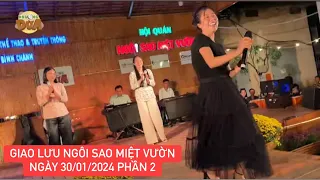 Giao lưu Ngôi Sao Miệt Vườn 30/01/2024 P2: Dung Dăng Dung Dẻ canh không có Khương Dừa lên quẩy?