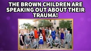 THE BROWN CHILDREN SPEAK OUT ABOUT THEIR TRAUMA | SISTER WIVES
