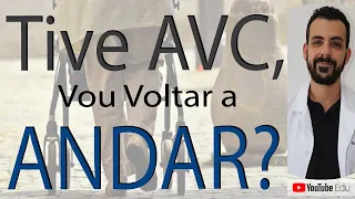 Tive AVC, vou voltar a ANDAR? - Dr. Rogério Souza