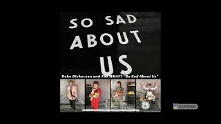 Deke Dickerson and The WHAT? "So Sad About Us"