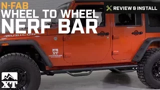 Jeep Wrangler (2007-2017 JK)  N-Fab Wheel To Wheel Nerf Step Review & Install