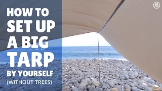 How to set up a big tarp by yourself (without trees)