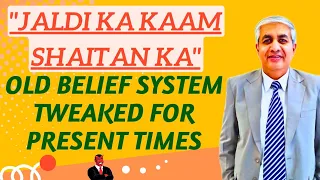 Jaldi Ka Kaam Shaitan Ka | An Old Belief System Tweaked For Youth For Present Times
