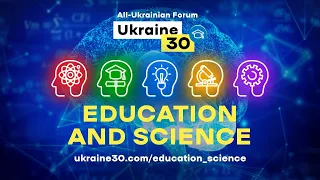 All-Ukrainian Forum «Ukraine 30. Education and science». Day 1