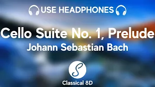 Johann Sebastian Bach - Cello Suite No. 1, Prelude HD (8D Classical Music) | Classical 8D 🎧