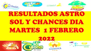 Resultados del CHANCES DIA de Martes 1 Febrero 2022 ASTRO SOL LOTERIAS DE HOY RESULTADOS DIA