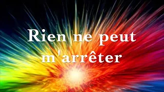 Paroles Rien ne peut m'arrêter