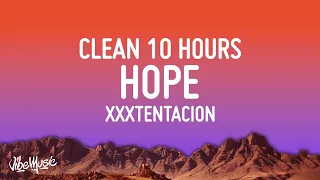 XXXTENTACION - Hope (CLEAN) 10 HOURS