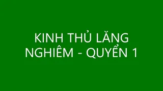 KINH THỦ LĂNG NGHIÊM - QUYỂN 1