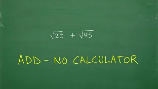 How To ADD Square Roots – NO Calculator