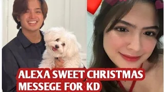 ALEXA CHRISTMAS MESSEGE FOR KD ANG SWEET LALIM NG HUGOT NIYA