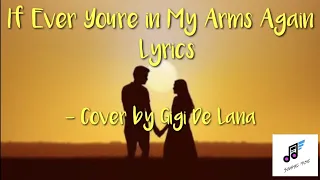 If Ever You're in My Arms Again ( Lyrics ) - cover by Gigi De Lana