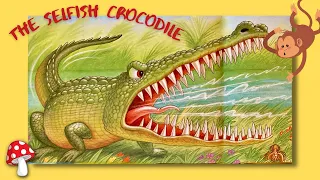 🐊The Selfish Crocodile (kids books read aloud) kindness Dental Care