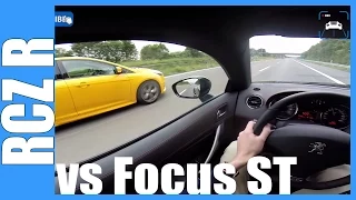 POV: Peugeot RCZ R 270 HP FAST! OnBoard @ Autobahn vs 250 HP Ford Focus ST